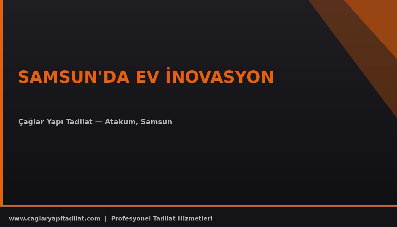Samsun'da Ev İnovasyon